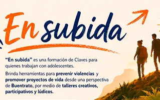 En subida: nueva formación de Claves para educadores que acompañan adolescencias y juventudes